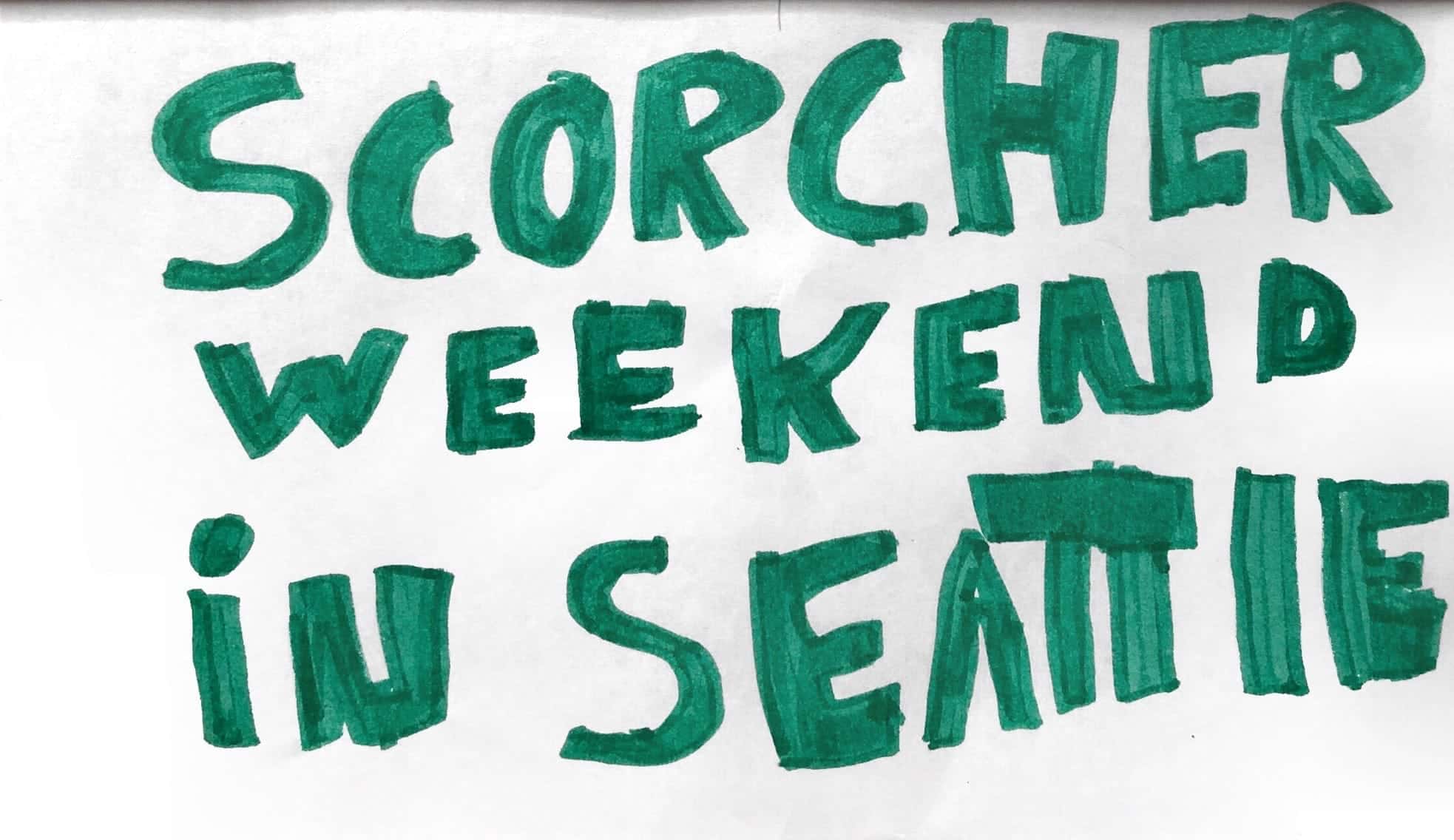 A Scorcher Weekend in Seattle
